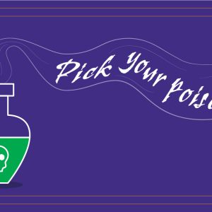 illustration of poison bottle with the words pick your poison